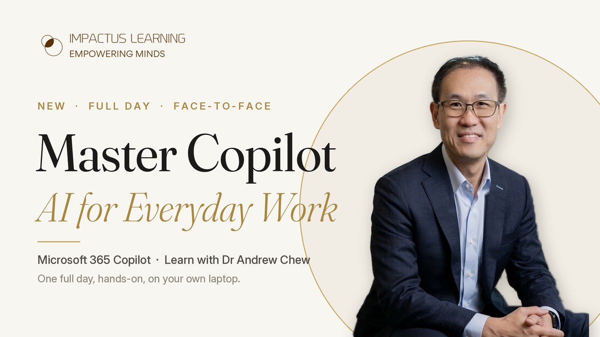 Master Copilot: AI for Everyday Work — a full-day Microsoft 365 Copilot class with Dr Andrew Chew